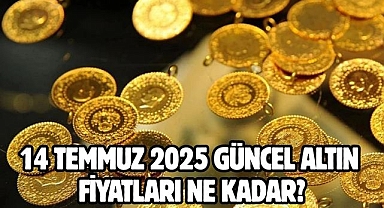 14 TEMMUZ 2025 GÜNCEL ALTIN FİYATLARI NE KADAR?