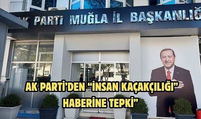 AK Parti'den "İnsan Kaçakçılığı" Haberine Tepki"