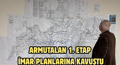 ARMUTALAN 1. ETAP İMAR PLANLARINA KAVUŞTU