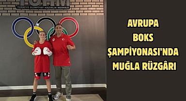 Avrupa Boks Şampiyonası’nda Muğla Rüzgârı