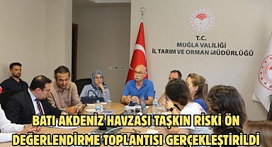 Batı Akdeniz Havzası Taşkın Riski Ön Değerlendirme Toplantısı Gerçekleştirildi