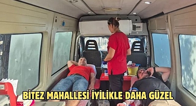 BİTEZ MAHALLESİ İYİLİKLE DAHA GÜZEL