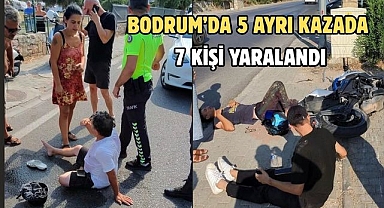 Bodrum'da 5 ayrı kazada 7 kişi yaralandı