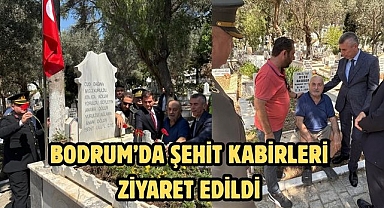 Bodrum’da Şehit Kabirleri Ziyaret Edildi