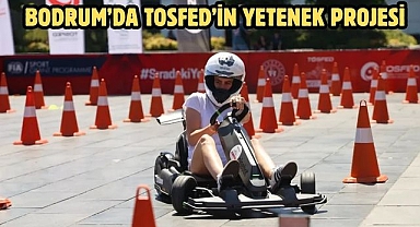 Bodrum’da TOSFED’in Yetenek Projesi