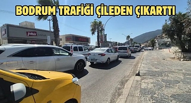 Bodrum Trafiği Çileden Çıkarttı