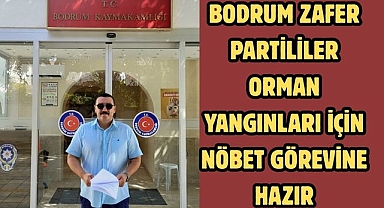 Bodrum Zafer Partililer orman yangınları için nöbet görevine hazır