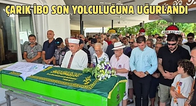 Çarık İbo Son Yolculuğuna Uğurlandı