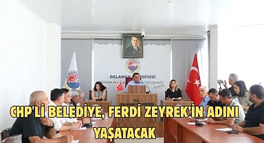 CHP'Lİ Belediye, Ferdi Zeyrek’in adını yaşatacak