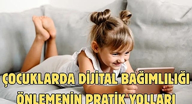 Çocuklarda dijital bağımlılığı önlemenin pratik yolları