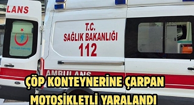Çöp Konteynerine Çarpan Motosikletli Yaralandı