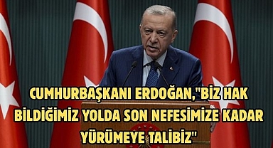 Cumhurbaşkanı Erdoğan,