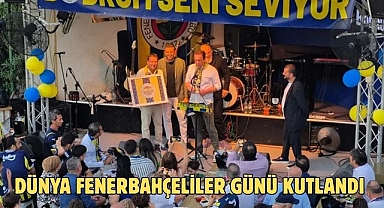 Dünya Fenerbahçeliler Günü Kutlandı