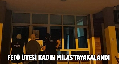 FETÖ Üyesi Kadın Milas'taYakalandı