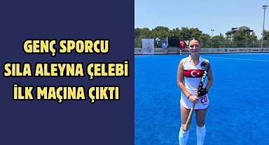 Genç Sporcu Sıla Aleyna Çelebi ilk maçına çıktı