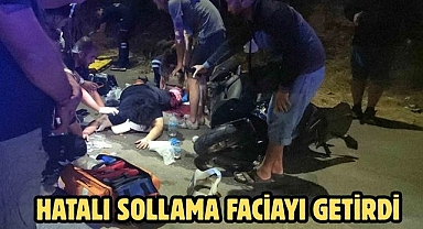 HATALI SOLLAMA FACİAYI GETİRDİ