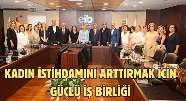 KADIN İSTİHDAMINI ARTTIRMAK İCİN GÜÇLÜ İŞ BİRLİĞİ