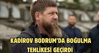 Kadirov Bodrum’da Boğulma Tehlikesi Geçirdi