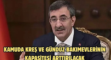 KAMUDA KREŞ VE GÜNDÜZ BAKIMEVLERİNİN KAPASİTESİ ARTTIRILACAK