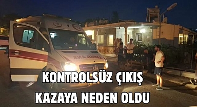 Kontrolsüz Çıkış Kazaya Neden Oldu