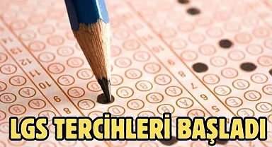 LGS TERCİHLERİ BAŞLADI