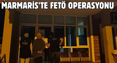 Marmaris’te FETÖ Operasyonu