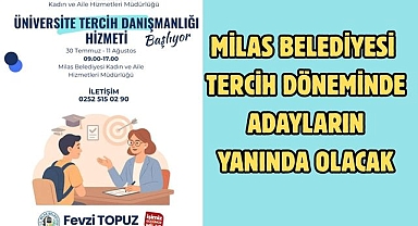 MİLAS BELEDİYESİ TERCİH DÖNEMİNDE ADAYLARIN YANINDA OLACAK