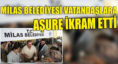 MİLAS BELEDİYESİ VATANDAŞLARA AŞURE İKRAM ETTİ