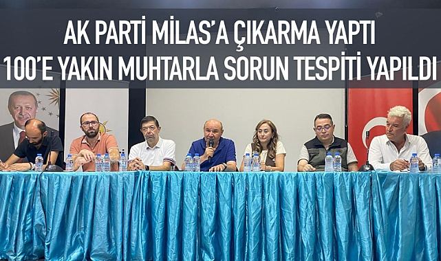 MİLAS'TA MUHTARLAR BULUŞMASI: 100'E YAKIN MAHALLE TEMSİLCİSİ SORUNLARINI AKTARDI