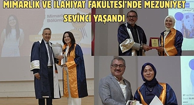 Mimarlık ve İlahiyat Fakültesi’nde Mezuniyet Sevinci Yaşandı