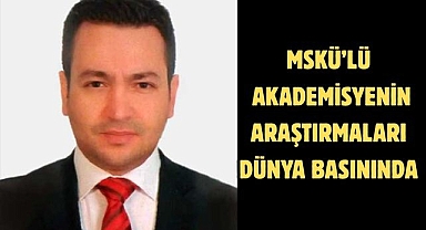 MSKÜ’lü Akademisyenin Araştırmaları Dünya Basınında