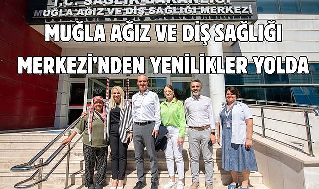 Muğla Ağız ve Diş Sağlığı Merkezi’nden Yenilikler Yolda