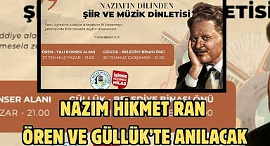 NAZIM HİKMET RAN ÖREN VE GÜLLÜK’TE ANILACAK