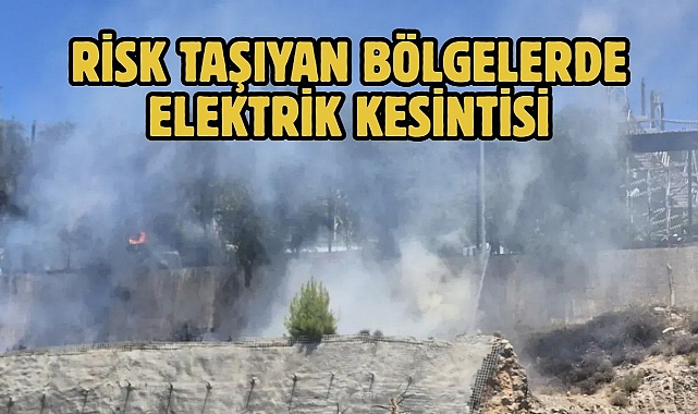 Risk Taşıyan Bölgelerde Elektrik Kesintisi