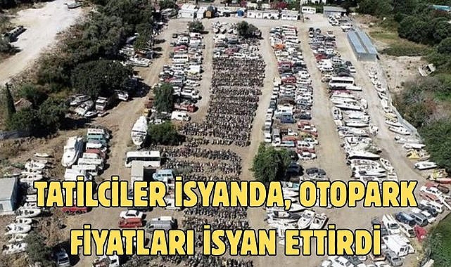 Tatilciler isyanda, otopark fiyatları isyan ettirdi