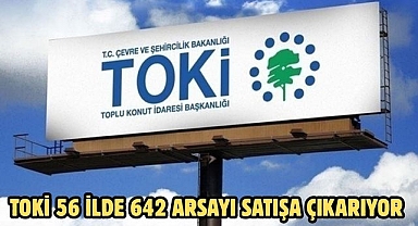 TOKİ 56 ilde 642 arsayı satışa çıkarıyor