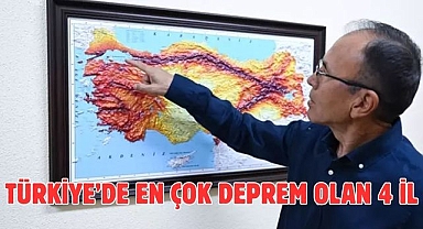 TÜRKİYE’DE EN ÇOK DEPREM OLAN 4 İL