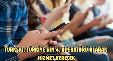 TÜRKSAT, TÜRKİYE’NİN 4. OPERATÖRÜ OLARAK HİZMET VERECEK