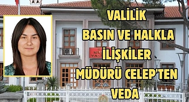 Valilik Basın ve Halkla İlişkiler Müdürü Celep'ten Veda