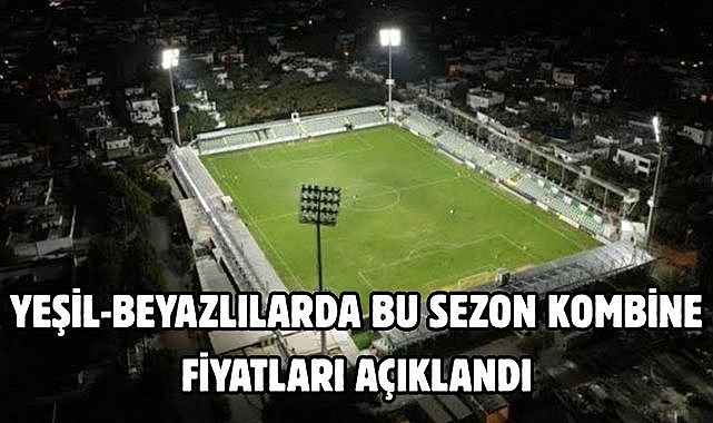 YEŞİL-BEYAZLILARDA BU SEZON KOMBİNE FİYATLARI AÇIKLANDI