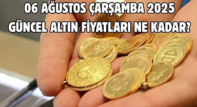 06 AĞUSTOS ÇARŞAMBA 2025 GÜNCEL ALTIN FİYATLARI NE KADAR?