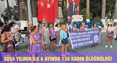 2025 yılının ilk 6 Ayında 136 Kadın Öldürüldü!