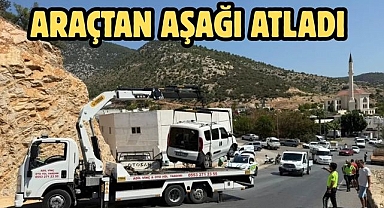 Araçtan Aşağı Atladı