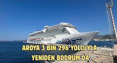 AROYA 3 BİN 296 YOLCUYLA YENİDEN BODRUM’DA
