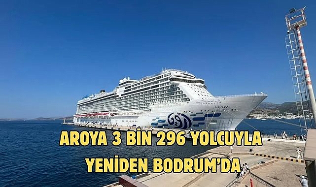 AROYA 3 BİN 296 YOLCUYLA YENİDEN BODRUM’DA