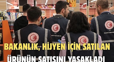 Bakanlık, hijyen için satılan ürünün satışını yasakladı