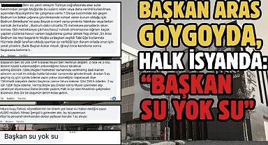 BAŞKAN ARAS GOYGOYDA, HALK İSYANDA: “BAŞKAN SU YOK SU”
