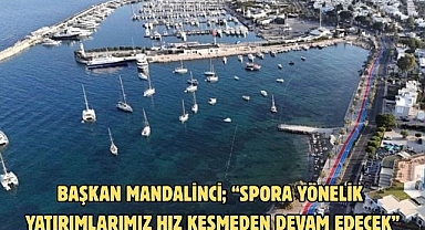 Başkan Mandalinci; “Spora Yönelik Yatırımlarımız Hız Kesmeden Devam Edecek”