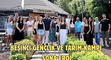 BEŞİNCİ GENÇLİK VE TARIM KAMPI SONA ERDİ