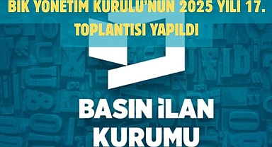 BİK Yönetim Kurulu’nun 2025 Yılı 17. Toplantısı yapıldı